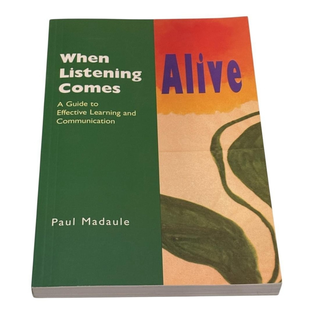When Listening Comes Alive Paul Madaule Communication Learning Guide Paperback